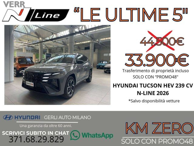 Hyundai TUCSON 1.6 A/T HEV FULL HYBRID "N-LINE" KM ZERO 05/2026 - km 0 a MILANO