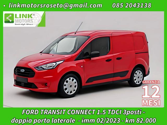Ford Transit Connect 1.5 TDCi L1 3posti /doppie porte laterali / +Iva, del 2023, 79.950 km, in vendita a Roseto Degli Abruzzi (TE)